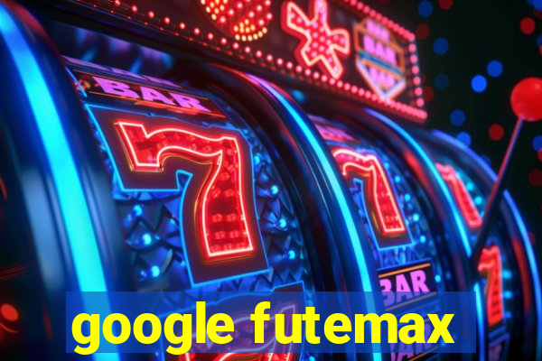 google futemax